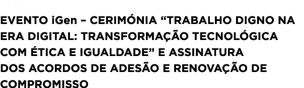  23/05/24 Evento iGen – Cerim nia “Trabalho Digno na Era Digital: Transforma o Tecnol gica com  tica e Igualdade” e ...