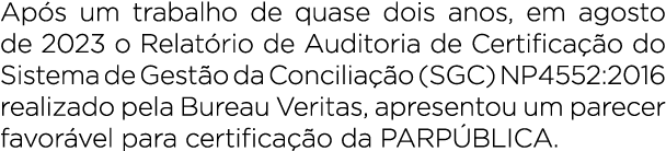 Ap s um trabalho de quase dois anos, em agosto de 2023 o Relat rio de Auditoria de Certifica o do Sistema de Gest o ...