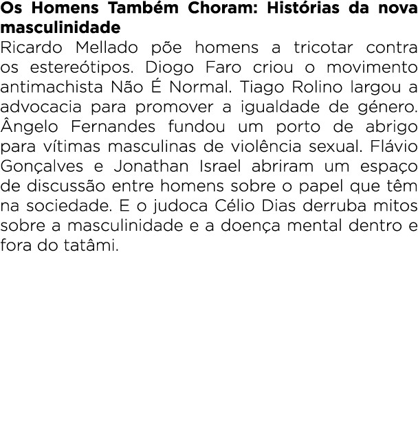 Os Homens Tamb m Choram: Hist rias da nova masculinidade Ricardo Mellado p e homens a tricotar contra os estere tipos...