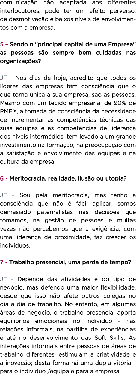 comunicação não adaptada aos diferentes interlocutores, pode ter um efeito perverso, de desmotivação e baixos níveis    