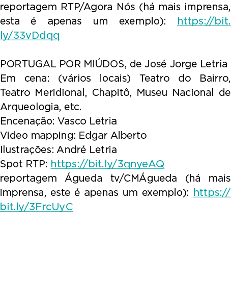 reportagem RTP Agora Nós (há mais imprensa, esta é apenas um exemplo): https:  bit ly 33vDdqq PORTUGAL POR MIÚDOS, de   
