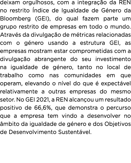 deixam orgulhosos, com a integra o da REN no restrito  ndice de Igualdade de G nero da Bloomberg (GEI), do qual faze...