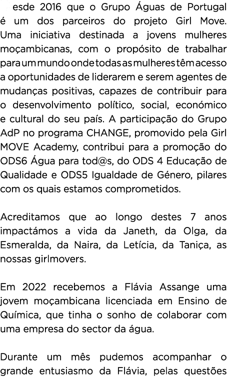Desde 2016 que o Grupo guas de Portugal   um dos parceiros do projeto Girl Move. Uma iniciativa destinada a jovens m...