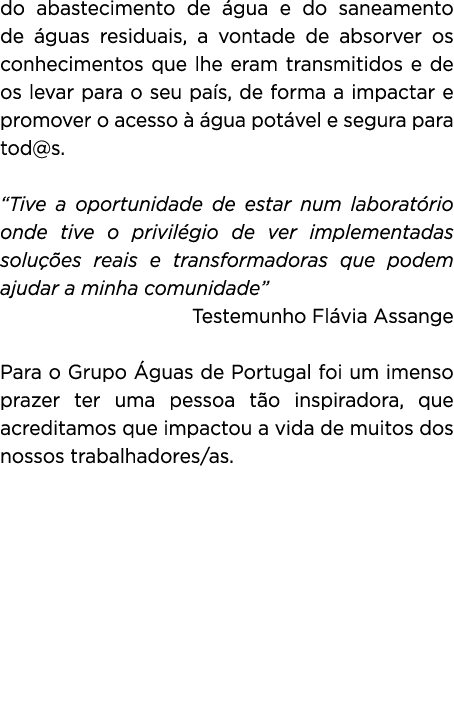 do abastecimento de gua e do saneamento de  guas residuais, a vontade de absorver os conhecimentos que lhe eram tran...