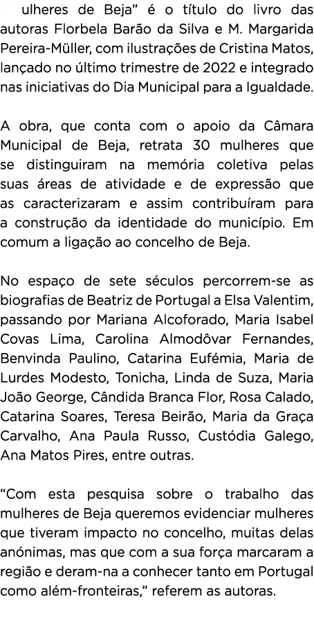 “Mulheres de Beja”  o t tulo do livro das autoras Florbela Bar o da Silva e M. Margarida Pereira-M ller, com ilustra...