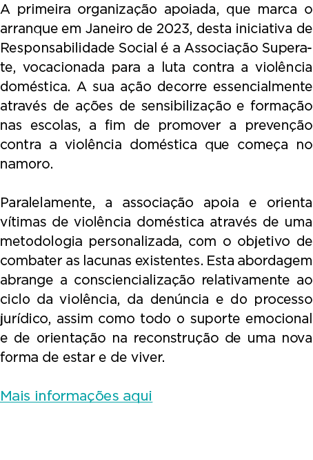A primeira organiza o apoiada, que marca o arranque em Janeiro de 2023, desta iniciativa de Responsabilidade Social ...