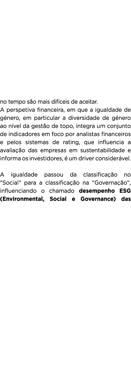 no tempo s o mais dif ceis de aceitar. A perspetiva financeira, em que a igualdade de g nero, em particular a diversi...