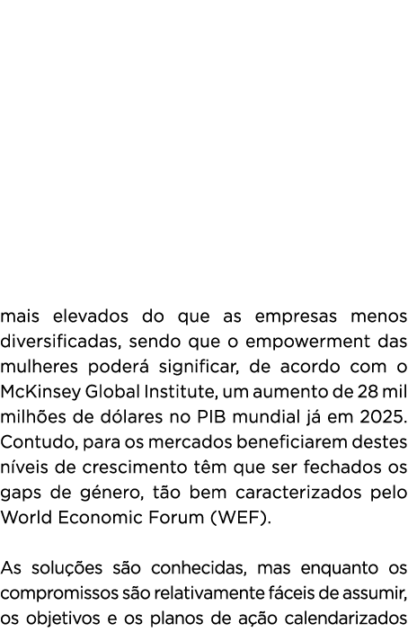 mais elevados do que as empresas menos diversificadas, sendo que o empowerment das mulheres poder significar, de aco...