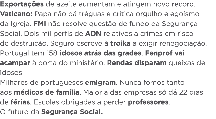 Exporta es de azeite aumentam e atingem novo record. Vaticano: Papa n o d  tr guas e critica orgulho e ego smo da Ig...