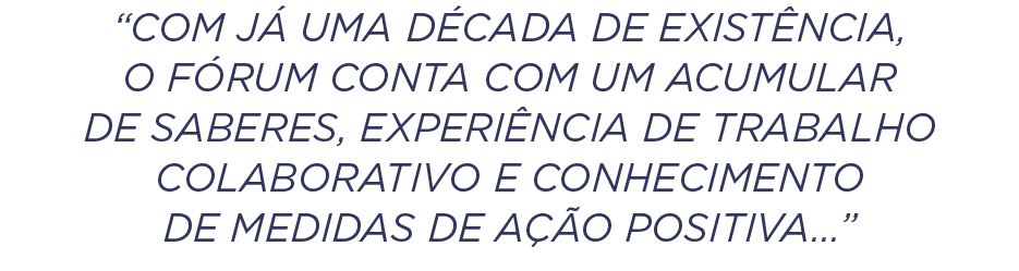 “Com j uma d cada de exist ncia, o F rum conta com um acumular de saberes, experi ncia de trabalho colaborativo e co...