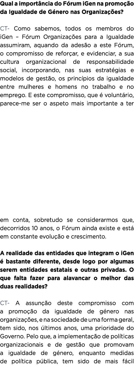 Qual a import ncia do F rum iGen na promo o da Igualdade de G nero nas Organiza  es? CT- Como sabemos, todos os memb...