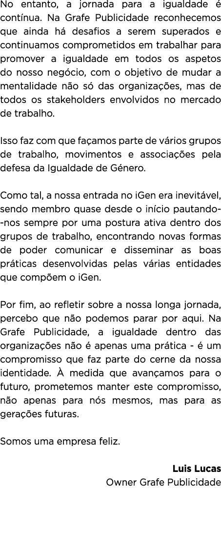 No entanto, a jornada para a igualdade  cont nua. Na Grafe Publicidade reconhecemos que ainda h  desafios a serem su...