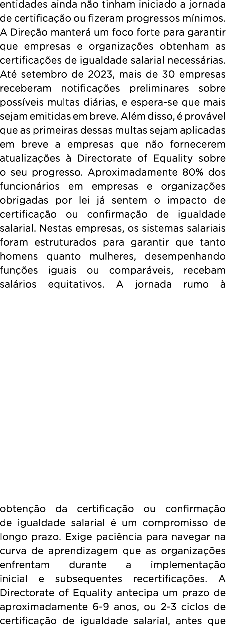 entidades ainda n o tinham iniciado a jornada de certifica o ou fizeram progressos m nimos. A Dire  o manter  um foc...