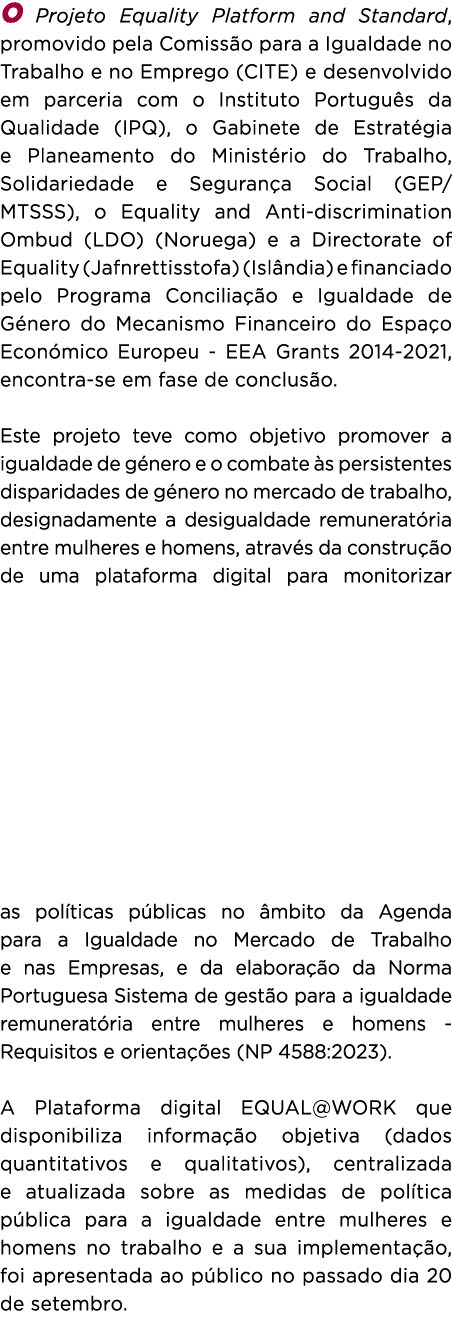 O Projeto Equality Platform and Standard, promovido pela Comiss o para a Igualdade no Trabalho e no Emprego (CITE) e ...