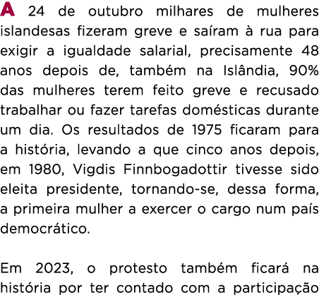 A 24 de outubro milhares de mulheres islandesas fizeram greve e sa ram  rua para exigir a igualdade salarial, precis...