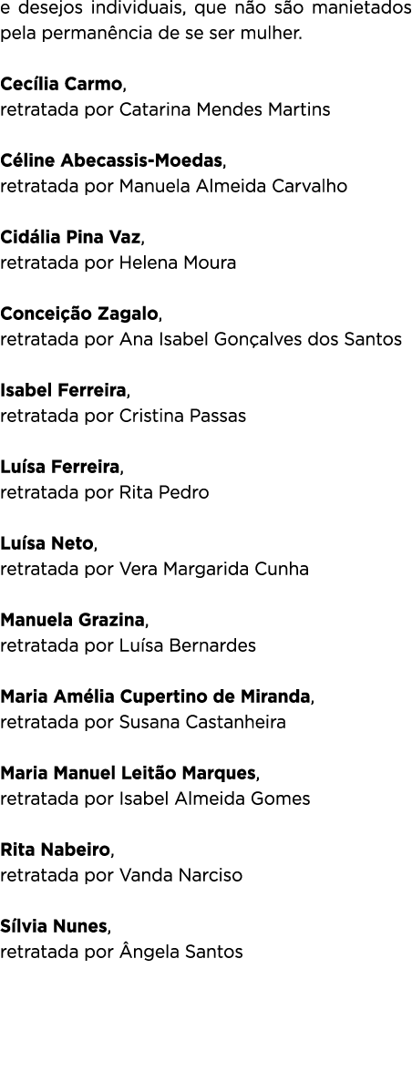 e desejos individuais, que n o s o manietados pela perman ncia de se ser mulher. Cec lia Carmo, retratada por Catarin...