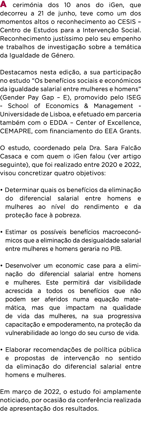 A cerim nia dos 10 anos do iGen, que decorreu a 21 de junho, teve como um dos momentos altos o reconhecimento ao CESI...