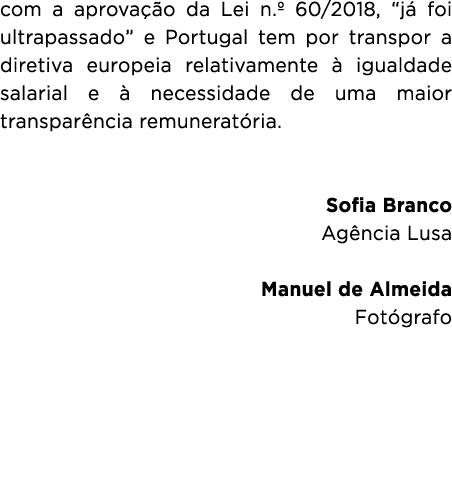 com a aprova o da Lei n.º 60/2018, “j  foi ultrapassado” e Portugal tem por transpor a diretiva europeia relativamen...