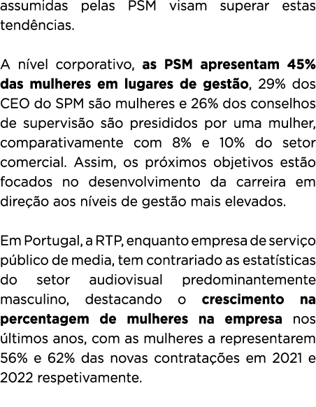 assumidas pelas PSM visam superar estas tend ncias. A n vel corporativo, as PSM apresentam 45% das mulheres em lugare...