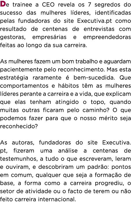 De trainee a CEO revela os 7 segredos do sucesso das mulheres l deres, identificadas pelas fundadoras do site Executi...