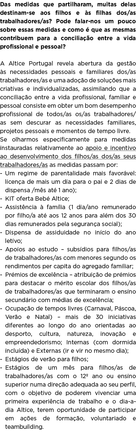Das medidas que partilharam, muitas delas destinam se aos filhos e s filhas dos/as trabalhadores/as? Pode falar nos ...