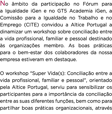 No mbito da participa  o no F rum para a Igualdade iGen e no GT5 Academia iGen, a Comiss o para a Igualdade no Traba...