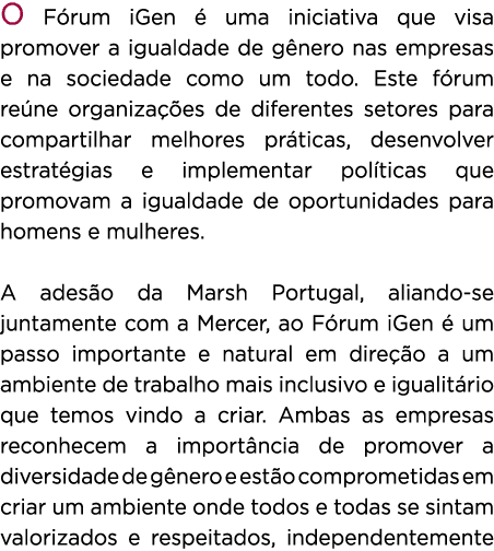 O F rum iGen  uma iniciativa que visa promover a igualdade de g nero nas empresas e na sociedade como um todo. Este ...