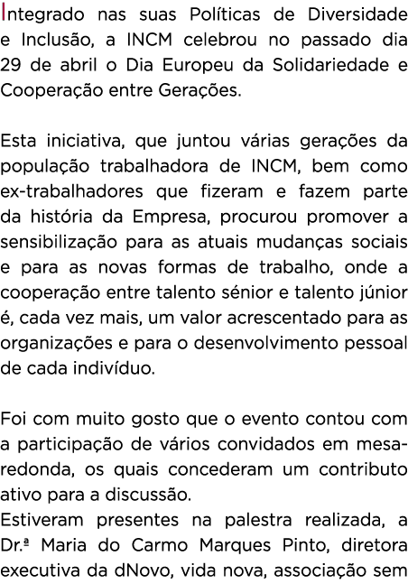 Integrado nas suas Pol ticas de Diversidade e Inclus o, a INCM celebrou no passado dia 29 de abril o Dia Europeu da S...