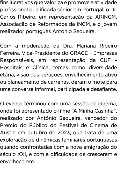 fins lucrativos que valoriza e promove a atividade profissional qualificada s nior em Portugal, o Dr. Carlos Ribeiro,...