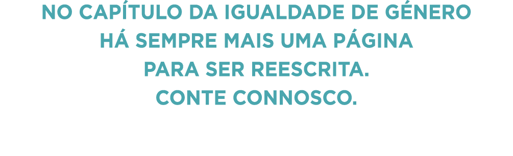 No cap tulo da igualdade de g nero h sempre mais uma p gina para ser reescrita. conte connosco. 