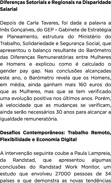 Diferen as Setoriais e Regionais na Disparidade Salarial Depois de Carla Tavares, foi dada a palavra a In s Gon alves...