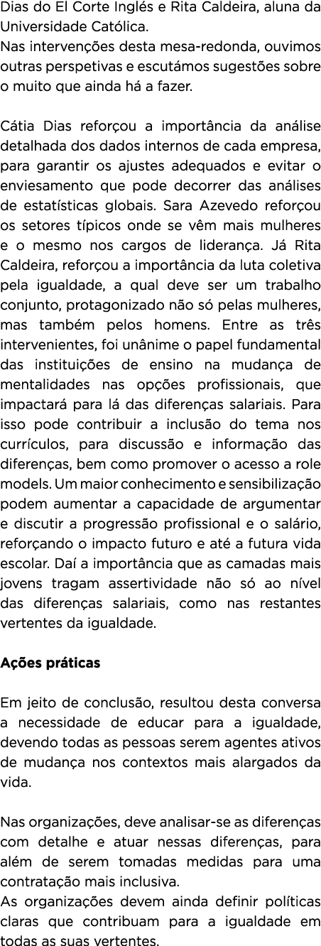 Dias do El Corte Ingl s e Rita Caldeira, aluna da Universidade Cat lica. Nas interven es desta mesa redonda, ouvimos...