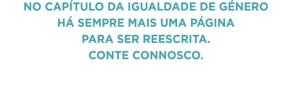 No cap tulo da igualdade de g nero h sempre mais uma p gina para ser reescrita. conte connosco. 