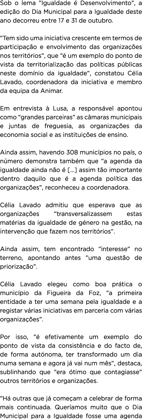 Sob o lema “Igualdade  Desenvolvimento”, a edi  o do Dia Municipal para a Igualdade deste ano decorreu entre 17 e 31...