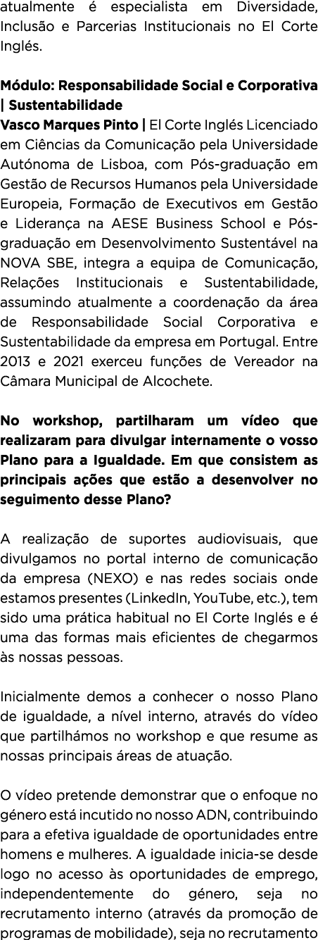 atualmente  especialista em Diversidade, Inclus o e Parcerias Institucionais no El Corte Ingl s. M dulo: Responsabil...