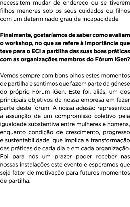 necessitem mudar de endere o ou se tiverem filhos menores sob os seus cuidados ou filhos com um determinado grau de i...