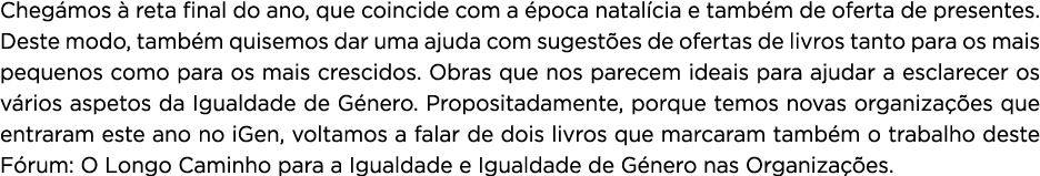 Cheg mos  reta final do ano, que coincide com a  poca natal cia e tamb m de oferta de presentes. Deste modo, tamb m ...