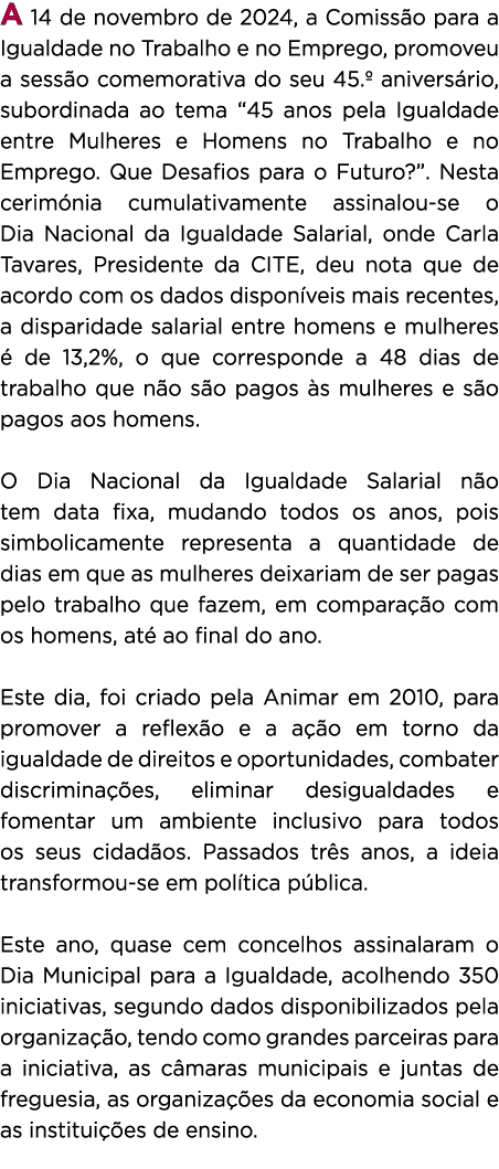 A 14 de novembro de 2024, a Comiss o para a Igualdade no Trabalho e no Emprego, promoveu a sess o comemorativa do seu...