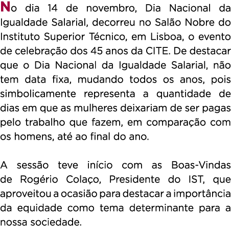 No dia 14 de novembro, Dia Nacional da Igualdade Salarial, decorreu no Sal o Nobre do Instituto Superior T cnico, em ...