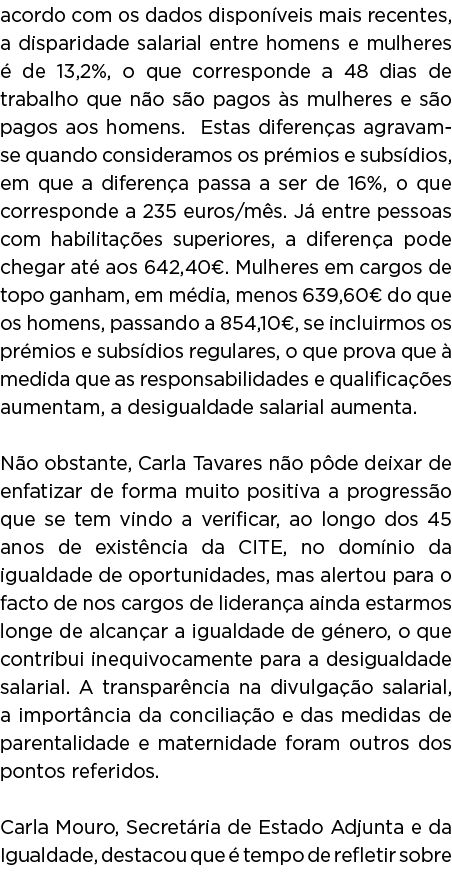 acordo com os dados dispon veis mais recentes, a disparidade salarial entre homens e mulheres  de 13,2%, o que corre...